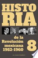 Historia de la Revolución Mexicana. 1952-1960