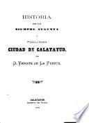 Historia de la siempre augusta y fidelísima ciudad de Calatayud