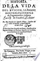 HISTORIA DE LA VIDA DEL BVSCON, LLAMADO DON PABLOS; EXEMPLO de Vagamundos, y espejo de Tacaños