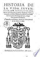 Historia de la vida, inuencion, milagros, y translacion de S. Segundo, primero Obispo de Auila: y recopilacion delos obispos successores suyos, hasta D. Geronimo Manrique de Lara ... Compuasta y ordenada por Antonio de Cianca, natural de la ciudad de Auila
