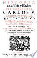 Historia de la Vida y Hechos del Emperador Carlos V. Maximo, Fortissimo Rey Catholico de Espana, y de las Indias, Islas, y Tierra Firme del Mar Oceano ... Nueva impression