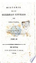 Historia de las guerras civiles de Granada. Tomo 1. \-3.!