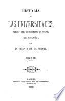 Historia de las universidades, colegios y demas establecimentos de enseñanza en España