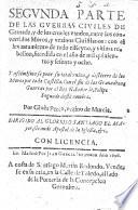Historia de los vandos de los Zegris y Abencerrages Caualleros Moros de Granada de las ciuiles guerras ... y batallas ... entre Moros y Christianos, hasta que el Rey Don Fernando Quinto la gano. Agora nuevamente sacado de un libro Arabigo, cuyo autor de vista fue ... Aben Hamin ... traduzido or rather written ... por G. Perez de Hita, etc. (Segunda parte de las guerras civiles de Granada, y de los crueles vandos ... con el leuantamiento de todo el Regno y ultima reuelion ... en ... 1568 ... Por G. Perez de Hita, etc.)