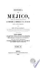 Historia de Méjico desde los primeros movimientos que prepararon su independencia en el año 1808 hasta la época presente, 4