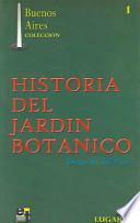 Historia Del Jardin Botanico/history Of The Botanical Garden