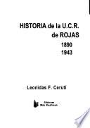 Historia del la U.C.R. de Rojas, 1890-1943