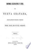 Historia eclesiastica y civil de Nueva Granada