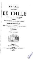 Historia fisica y politica de Chile segun documentos adquiridos en esta republica durante doce años de residencia en ella y publicada bajo los auspicios del supremo gobierno