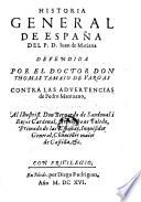 Historia general de espana del P. Juan de Mariana, defendida contra las advertencias de Pedro Mantuano