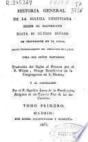 Historia general de la iglesia christiana desde su nacimiento hasta su último estado de triunfante en el cielo: 1805 (LXX, 336 p.)