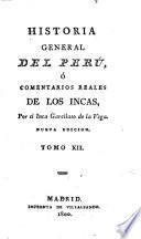 Historia General del Perú, ó comentarios reales de los Incas ... Nueva edicion
