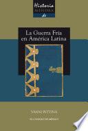 Historia mínima de la Guerra Fría en América Latina