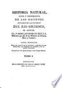 Historia Natural, Civil Y Geografica De Las Naciones Situadas En Las Riveras Del Rio Orinoco