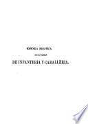 Historia organica de las armas de infanteria y caballeria españolas desde la creacion del ejercito permanente hasta el dia