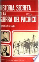Historia secreta de la Guerra del Pacífico