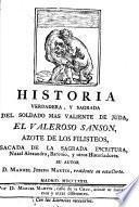 Historia verdadera y sagrada del soldado mas valiente de Juda el valeroso Sanson, azote de los Filisteos