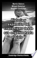 Historia y expansión del cristianismo desde sus orígenes hasta el siglo V