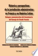 Historia y perspectivas de la jurisdicción administrativa en Francia y en América Latina