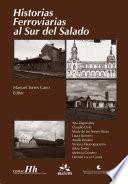 Historias ferroviarias al sur del Salado
