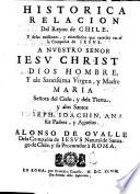 Historica relacion del Reyno de Chile y delas missiones, y ministerios que exercita en el la Compañia de Iesus ...