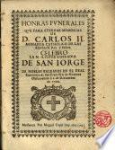 Honras funerales que para eternas memorias de D. Carlos II Monarca catholico de las Españas N.Rey y Señor Celebro la m.ilustre Cofradia de San Jorge...á 2.de Deziembre de 1700