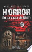 Horror En La Casa Alberti: Versión Ampliada