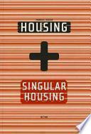 Housing + Singular Housing
