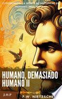 HUMANO, DEMASIADO HUMANO - Explorando la Mente de Nietzsche en 'Humano, Muy Humano -