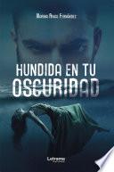 Hundida en tu oscuridad