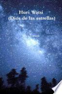 Huri Watsi (Dios de las estrellas)