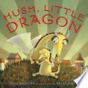 Libro Hush, Little Dragon