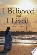 I Believed and I Lived