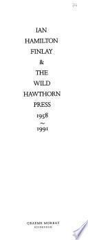 Ian Hamilton Finlay & the Wild Hawthorn Press, 1958-1991