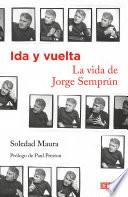Ida y vuelta. La vida de Jorge Semprún