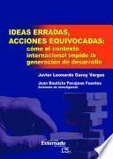 Ideas erradas, acciones equivocadas: cómo el contexto internacional impide la generación de desarrollo