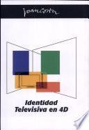 Identidad televisiva en 4D