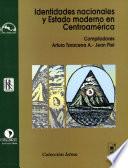 Identidades nacionales y Estado moderno en Centroamérica