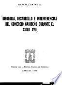 Ideología, desarrollo e interferencias del comercio caribeño durante el siglo XVII