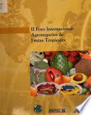 II Foro internacional: agronegocios de frutas tropicales