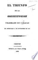 Il Triunfo de la Constitucion celebrado en Caracas ... 11 de noviembre de 1830