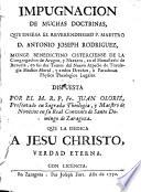 Impugnacion de muchas doctrinas que enseña el ... P. Maestro D. Antonio Joseph Rodriguez, monge benedictino