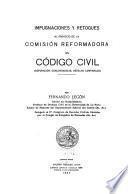 Impugnaciones y retoques al proyecto de la Comisión reformadora del Código civil