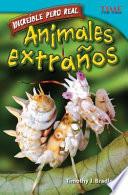 Increíble pero real: Animales extraños (Strange but True: Bizarre Animals)