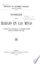 Información sobre el trabajo en las minas á propósito de las peticiones que la sociedades obreras elevaron al gobierno el a?no 1909