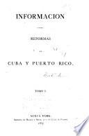 Información sobre reformas en Cuba y Puerto Rico ...: Introduccion. 1. pte. Preliminares. 2. pte. Cuestión social. 3. pte. Cuestión económica