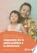 Informe sobre la situación mundial de la respuesta de la salud pública a la demencia