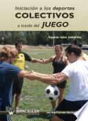 Iniciación a los deportes colectivos a través del juego