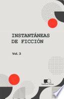INSTANTANEAS DE FICCION - VOLUMEN 3: SELECCION DE MICROCUENTOS EN TRADUCCION