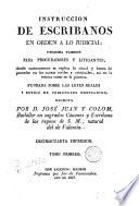Instrucción de Escribanos en orden a lo judicial utilisima también para procuradores y litigante...